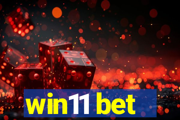 win11 bet