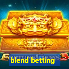 blend betting