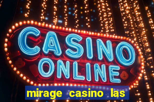 mirage casino las vegas nv