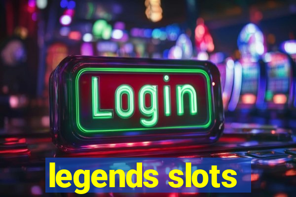 legends slots