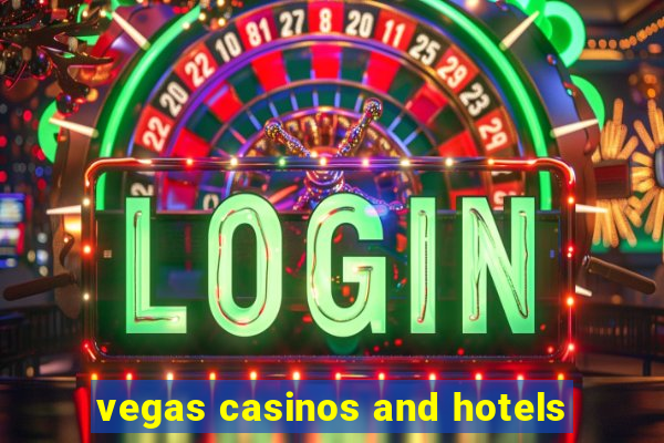 vegas casinos and hotels