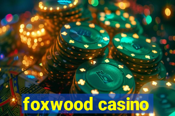 foxwood casino