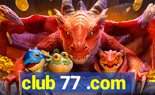 club 77 .com