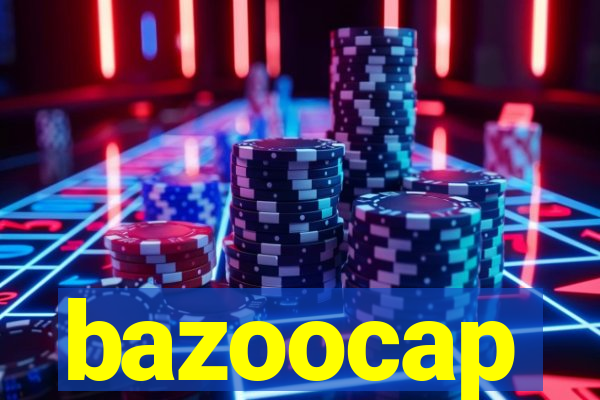 bazoocap