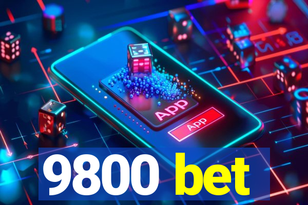 9800 bet