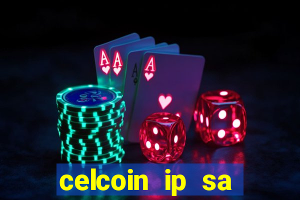 celcoin ip sa plataforma de jogos