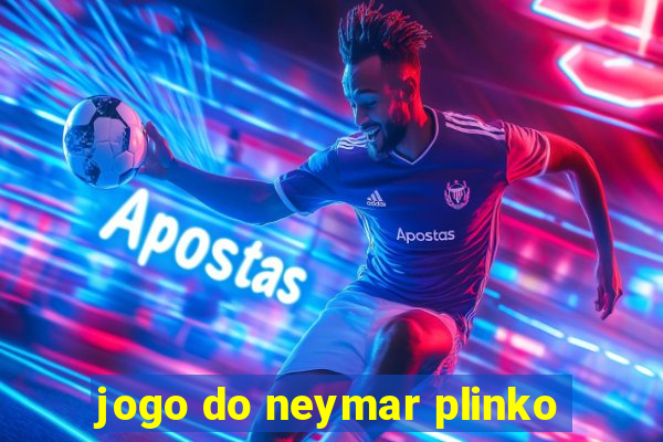 jogo do neymar plinko