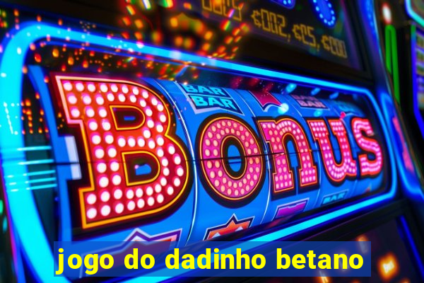 jogo do dadinho betano