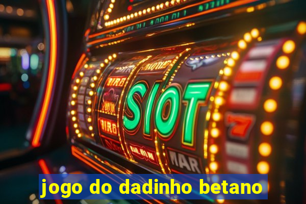 jogo do dadinho betano