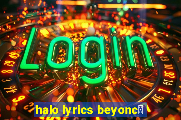 halo lyrics beyonc茅