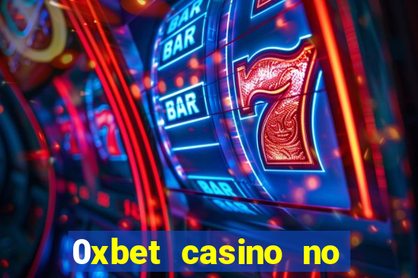 0xbet casino no deposit bonus