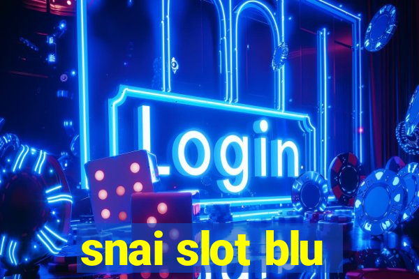 snai slot blu