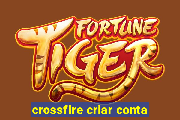 crossfire criar conta