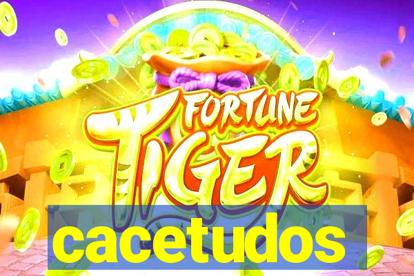 cacetudos