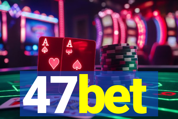 47bet