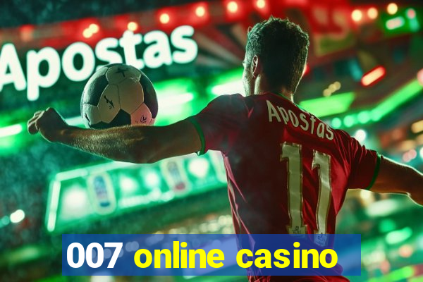 007 online casino