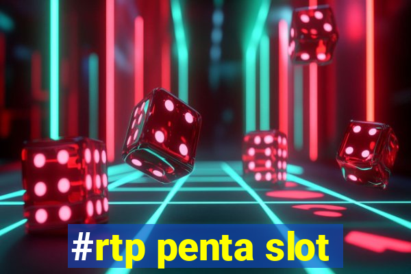 #rtp penta slot