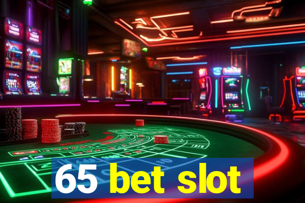 65 bet slot