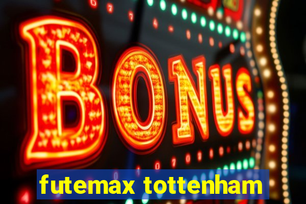 futemax tottenham