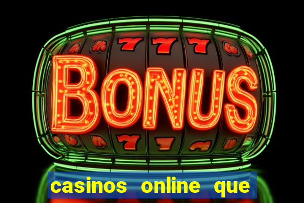 casinos online que pagan rapido