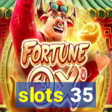 slots 35