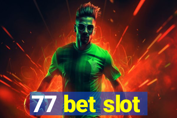 77 bet slot