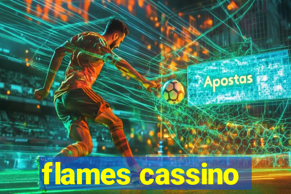 flames cassino