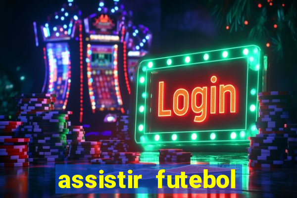 assistir futebol online multi canais