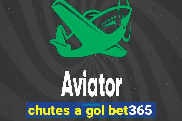 chutes a gol bet365