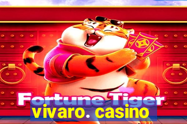 vivaro. casino