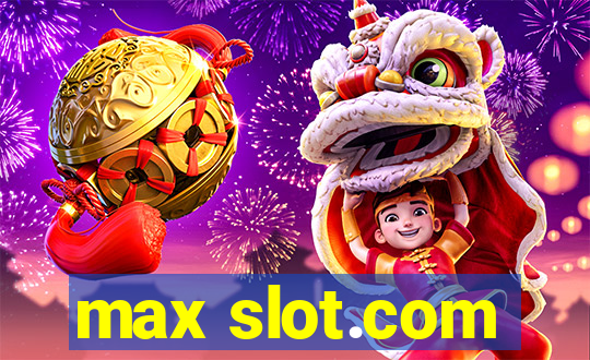 max slot.com