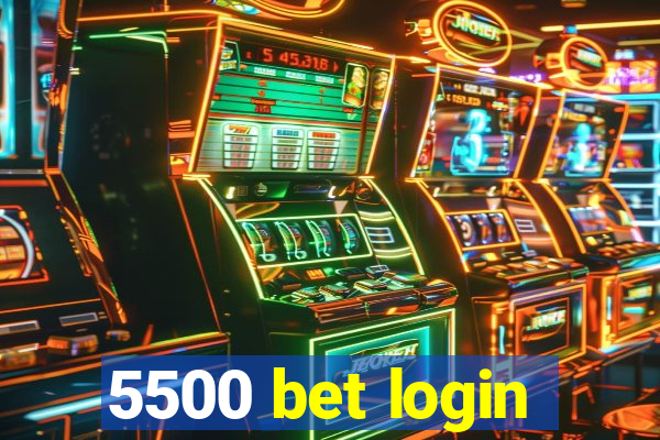 5500 bet login