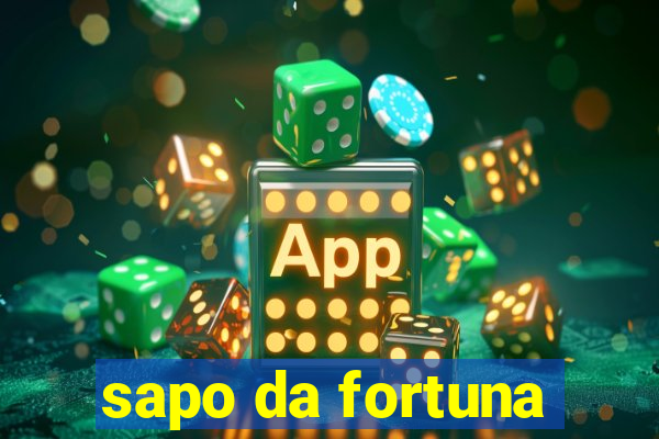 sapo da fortuna