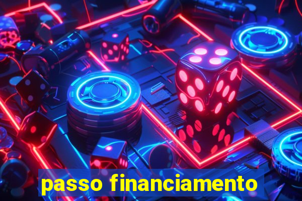 passo financiamento