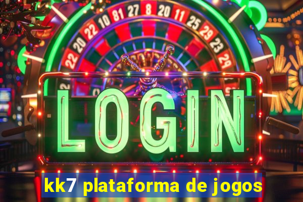 kk7 plataforma de jogos