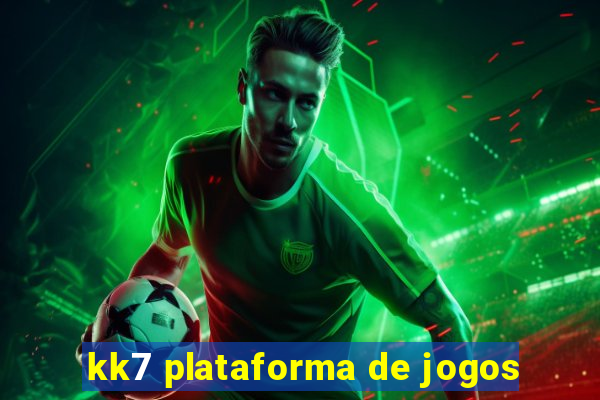 kk7 plataforma de jogos