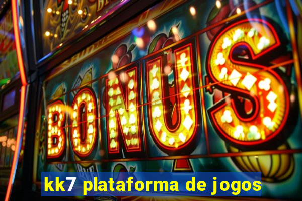 kk7 plataforma de jogos