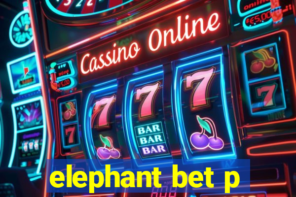 elephant bet p