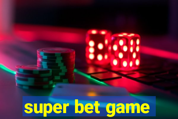 super bet game