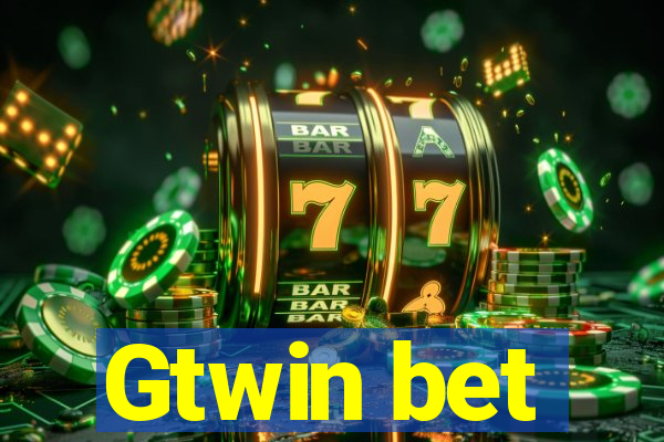 Gtwin bet