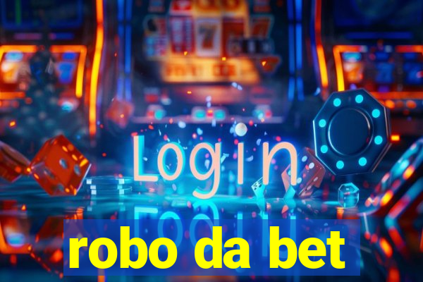 robo da bet