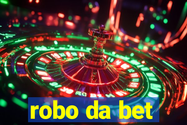 robo da bet