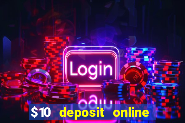 $10 deposit online casino usa