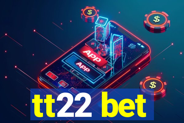 tt22 bet