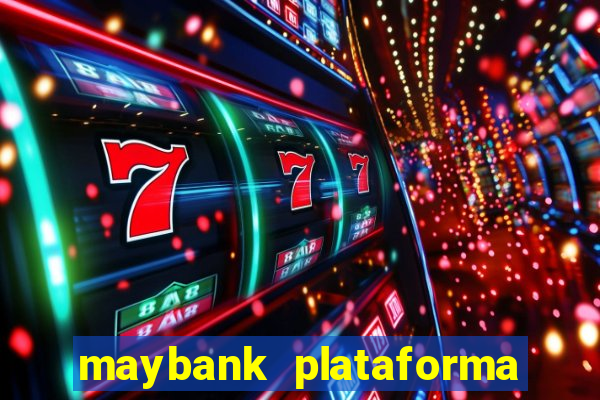 maybank plataforma de jogos