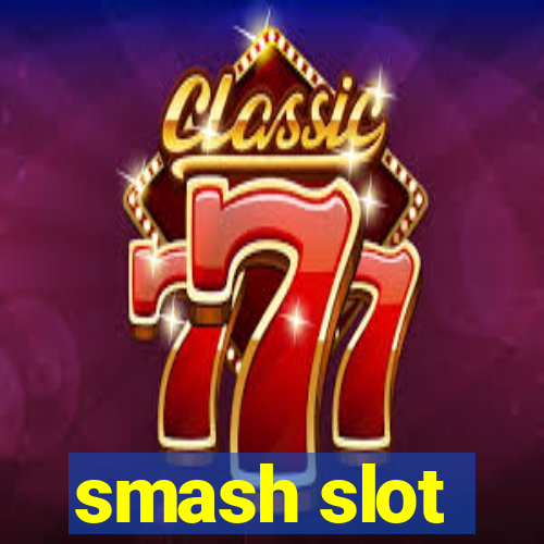 smash slot