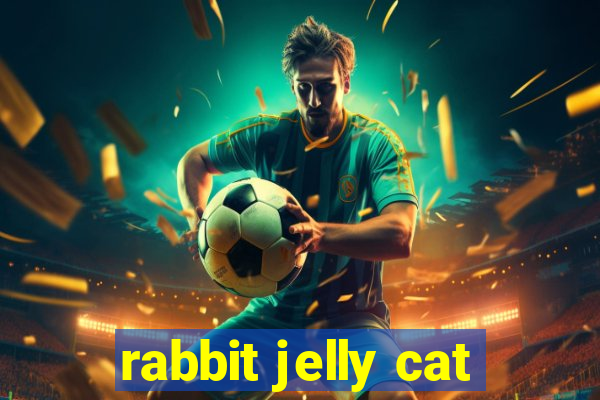 rabbit jelly cat