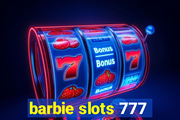 barbie slots 777