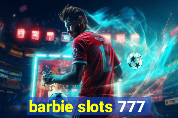 barbie slots 777