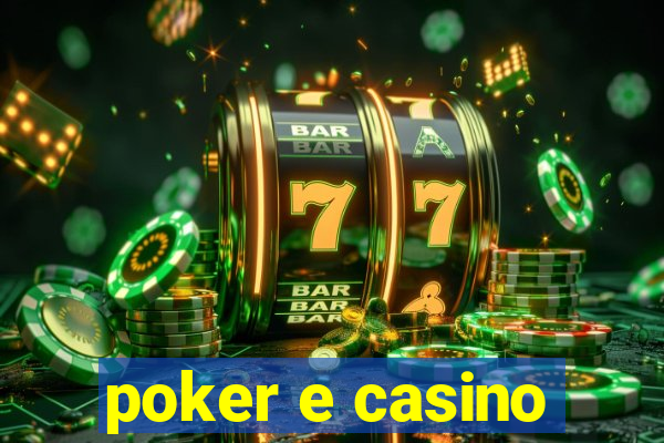 poker e casino